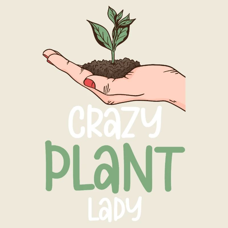 Crazy Plant Lady Botanical Gardening