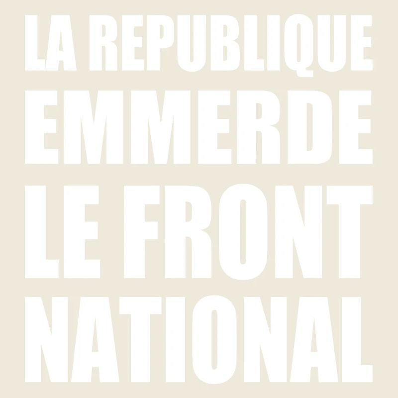 la republique emmerde le front national