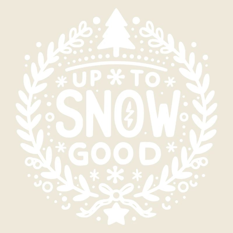 Up to Snow Good