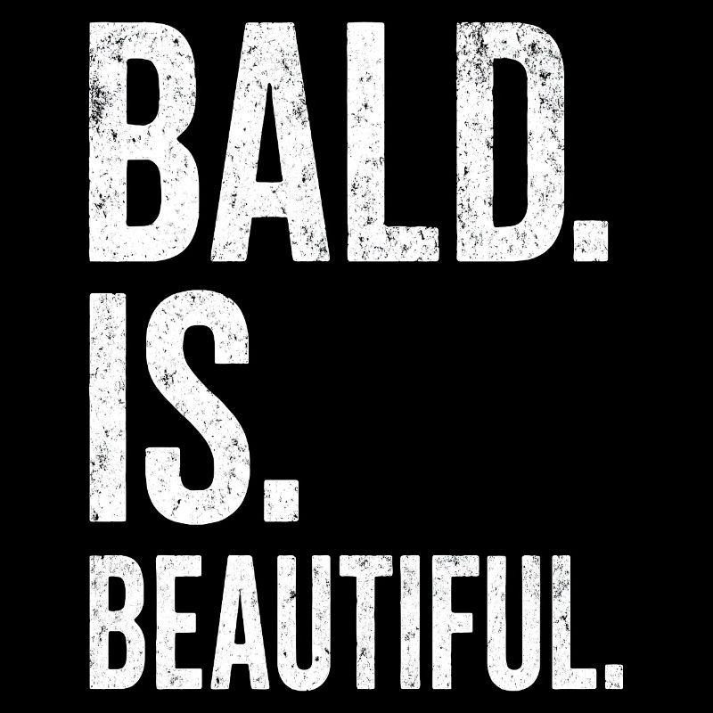 Idée cadeau homme chauve : Bald Is Beautiful