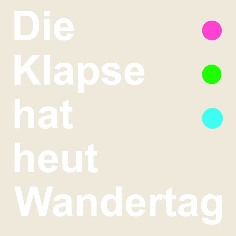 Die Klapse hat heut Wandertag