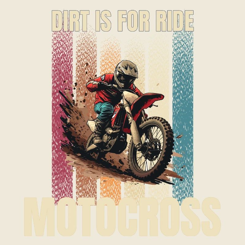 Dirt is for Ride - Motocross