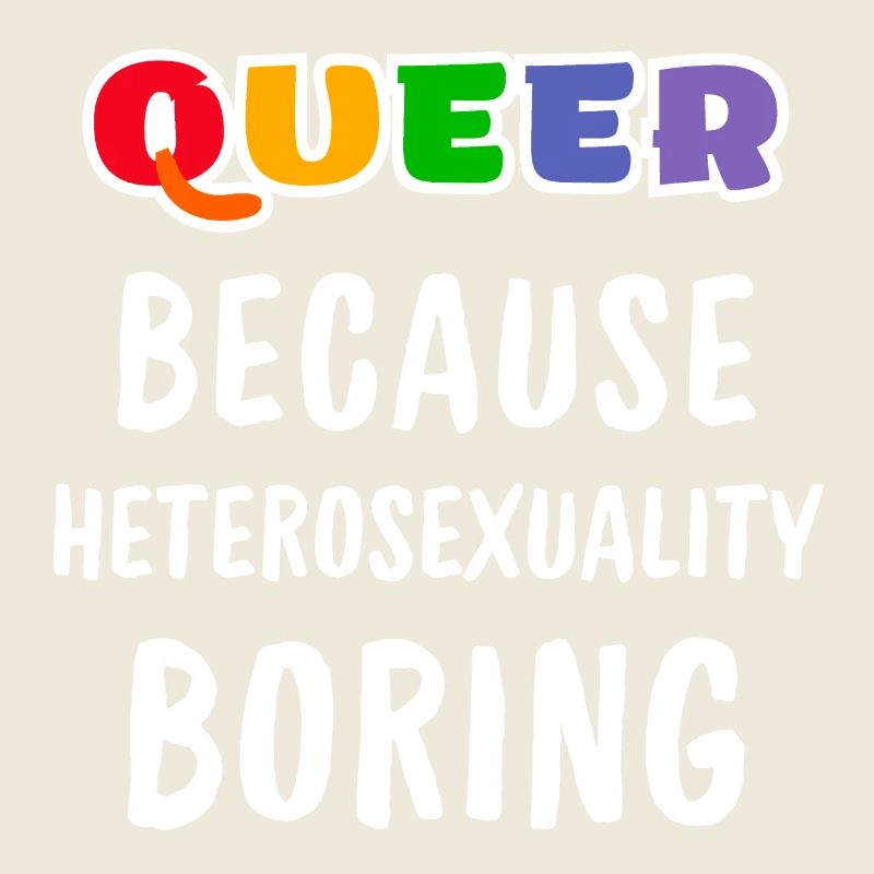 Queer, weil Heterosexualität langweilig