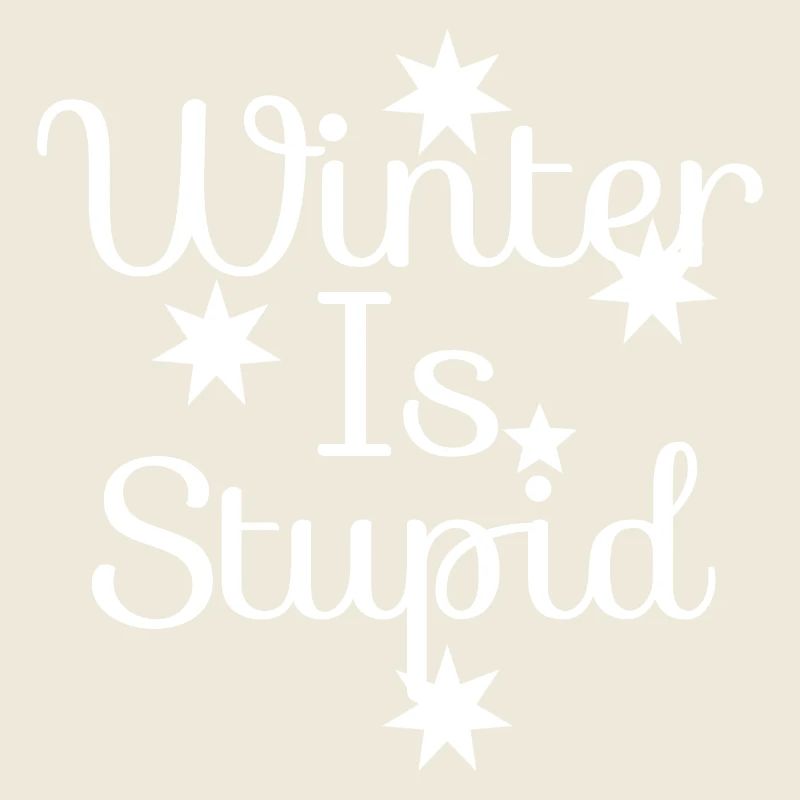 Winter IS stupid