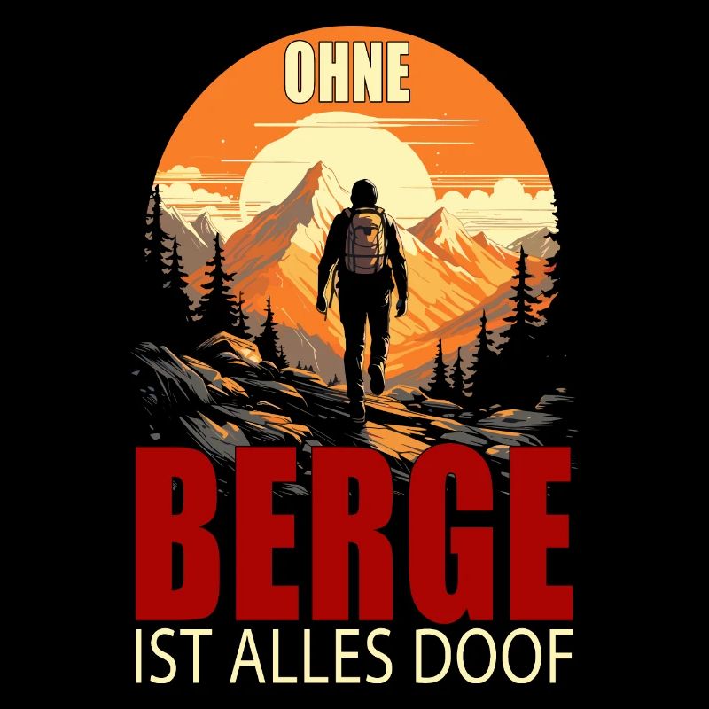 Ohne Berge ist alles doof