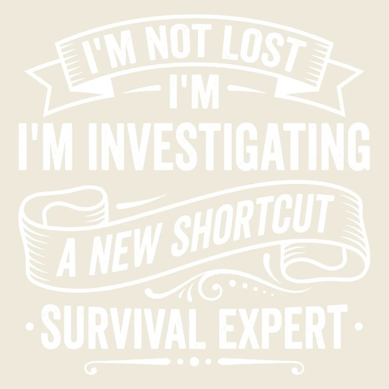 Expert en survie – Conception de blagues I’m Not Lost