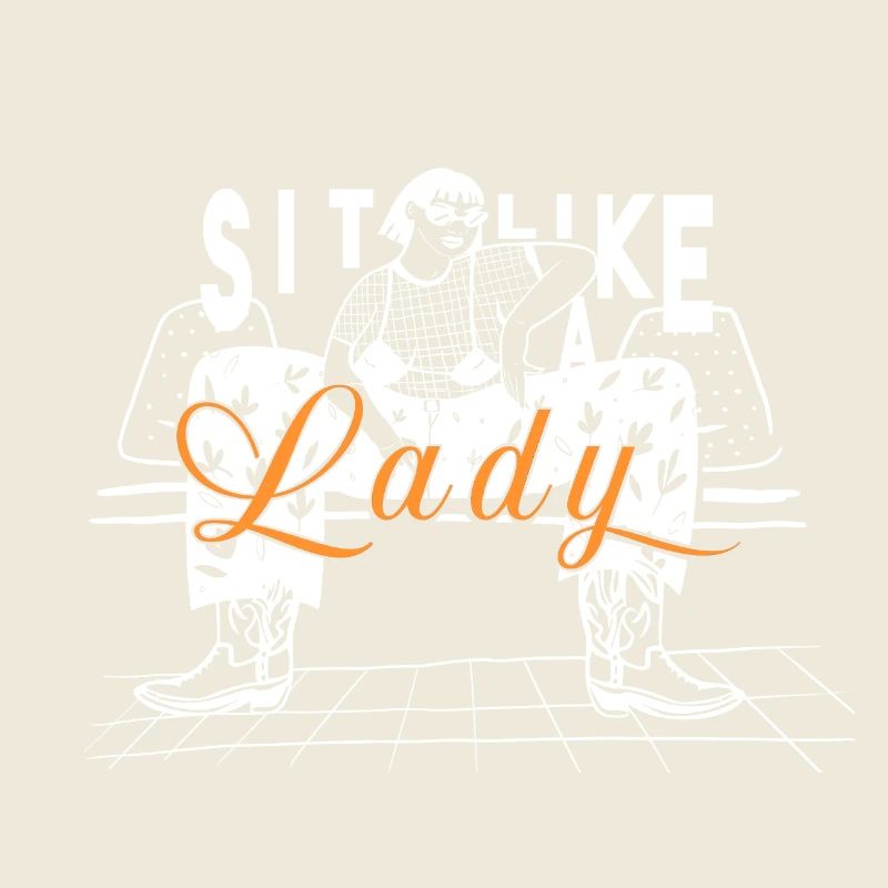 Feminist Statement Sit Like a Lady Women Power