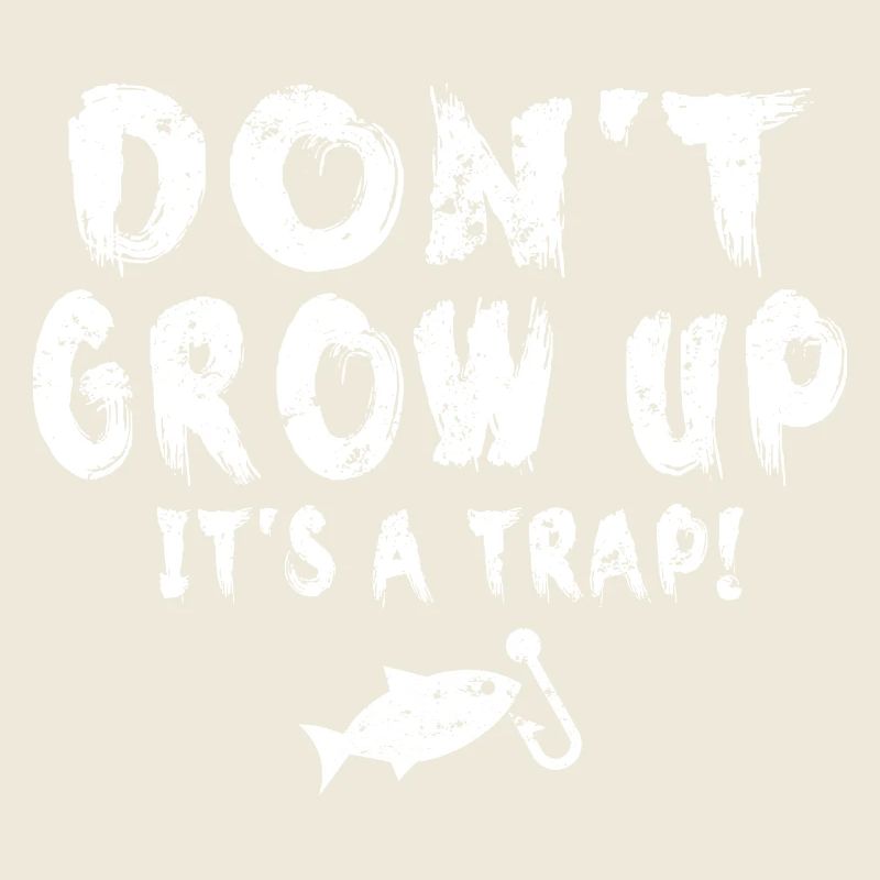 Don't Grow Up It's A Traps Funny Quote
