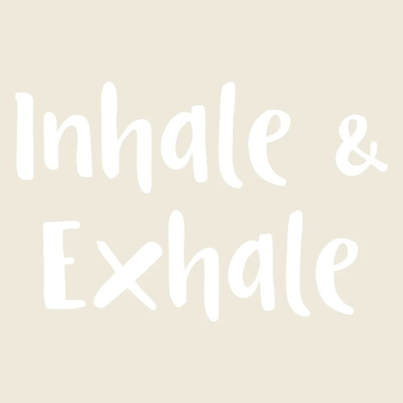 Funny Sayings Inhale & Exhale