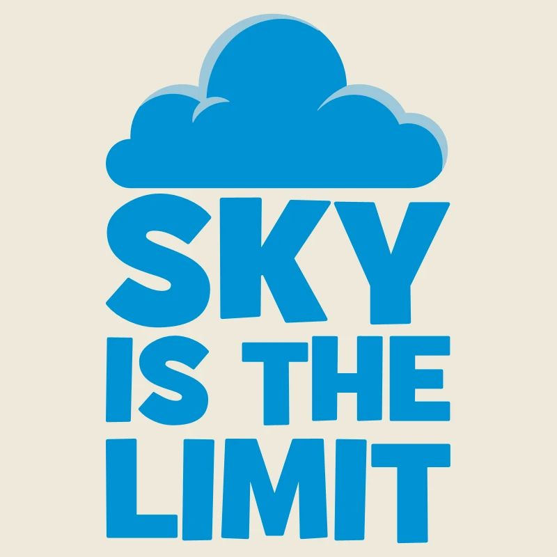 sky is the limit