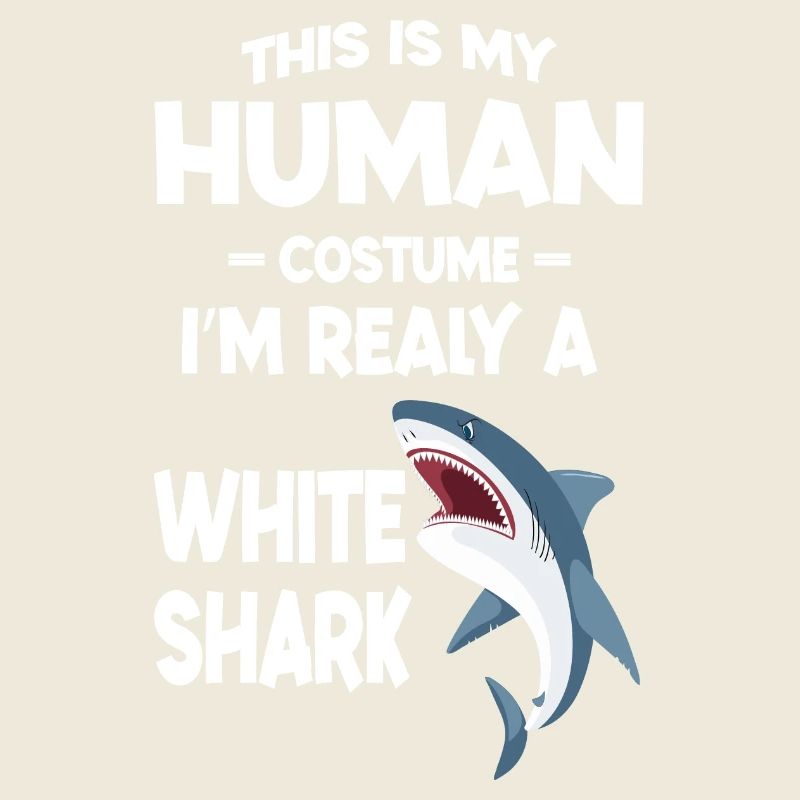 This is My Human Costume Im Really a White shark