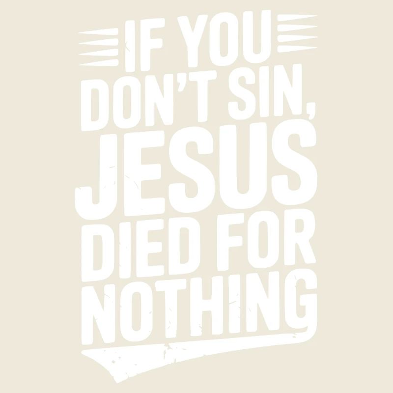 If You Don’t Sin, Jesus Died for Nothing
