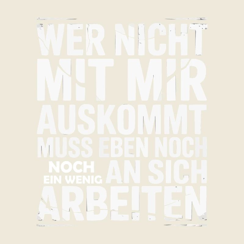 Freches Statement Shirt Wer nicht mit mir auskommt