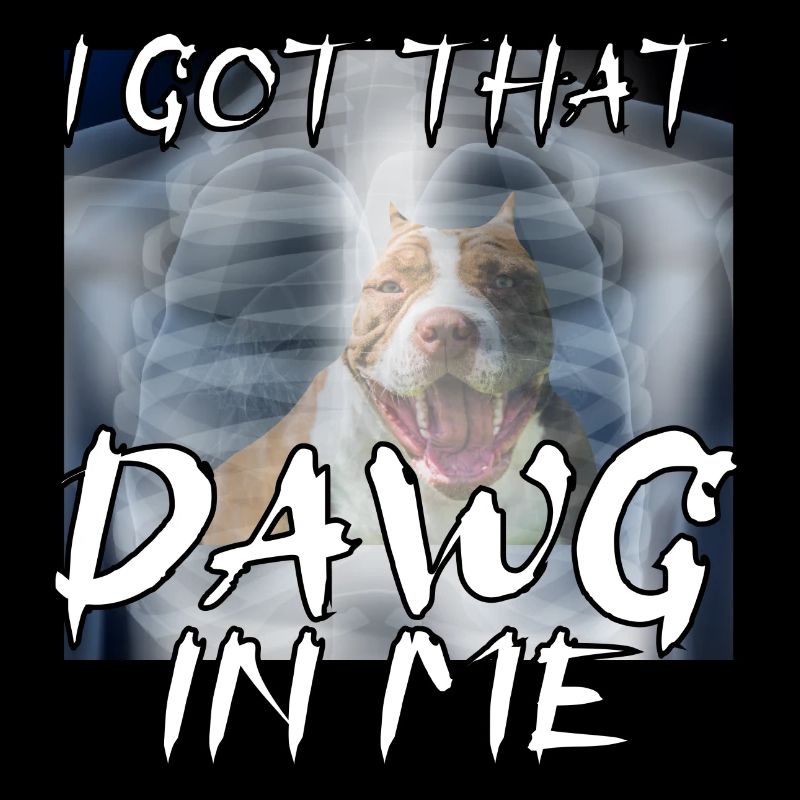 I Got That Dawg In Me Xray Pitbull Ironic Meme