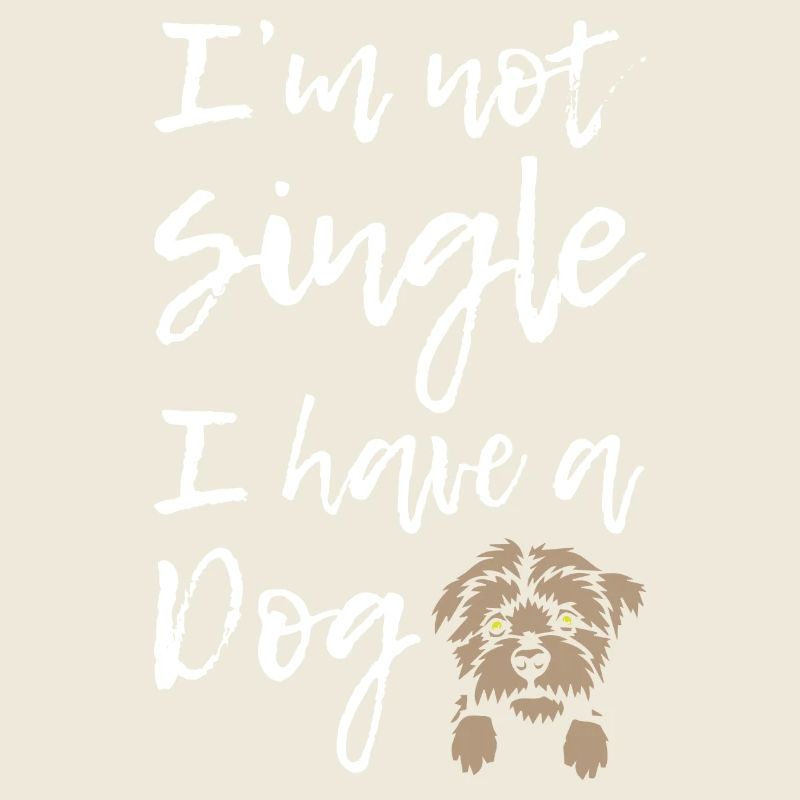 I Am Not Single I Have a Dog