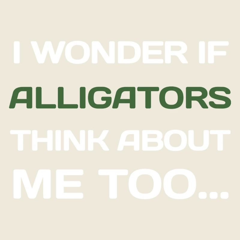 Je me demande si les alligators pensent aussi à moi...