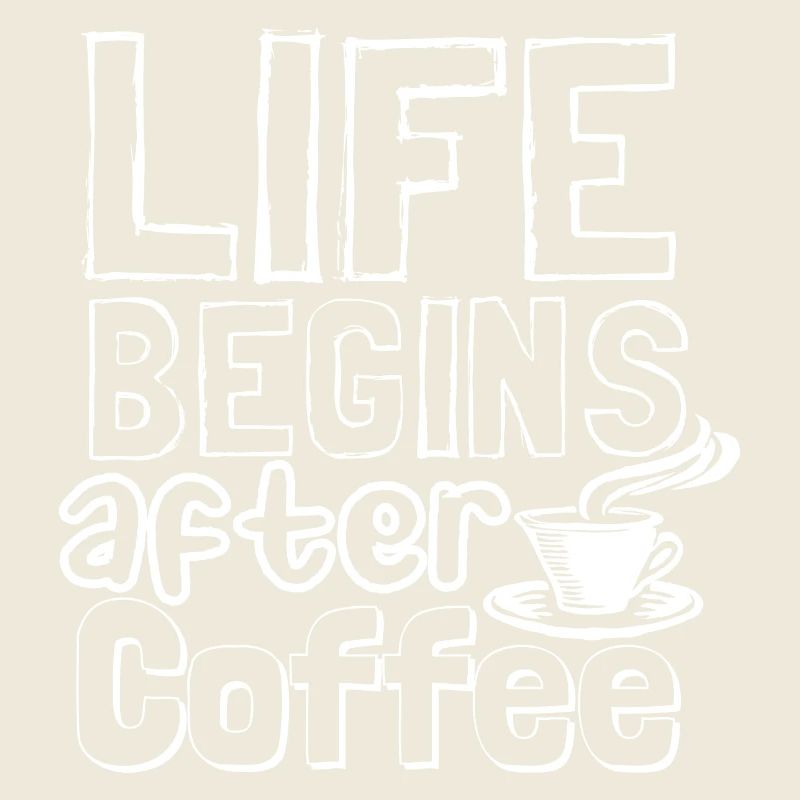 Life begins after coffee