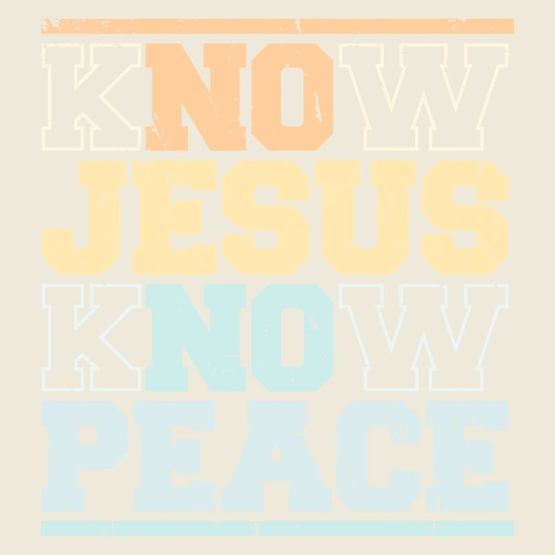 Know Jesus Know Peace No Hate Christian Bible Love