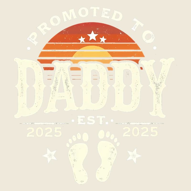 Promoted to Daddy Est. 2025
