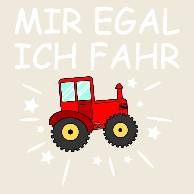 I don't care, I drive a tractor
