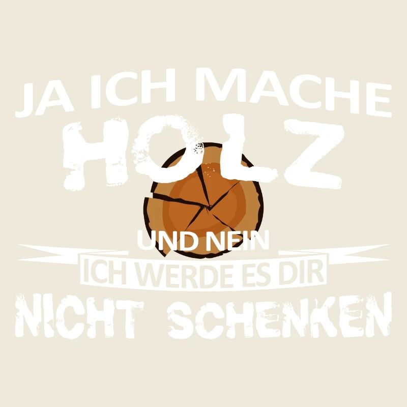 Ich mache Holz