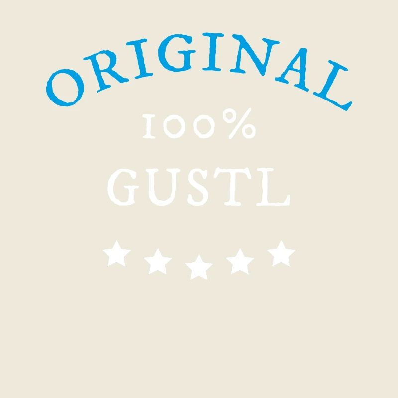 Original 100% Gustl, Geschenk, Namen