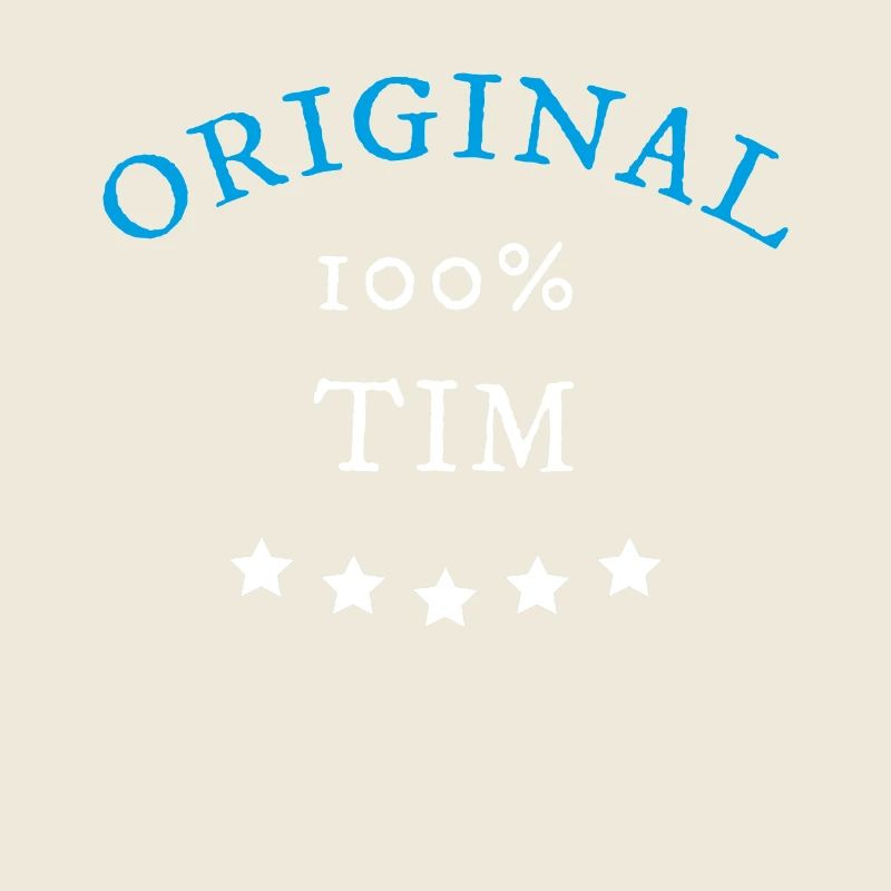 Original 100% Tim, Geschenk, Namen