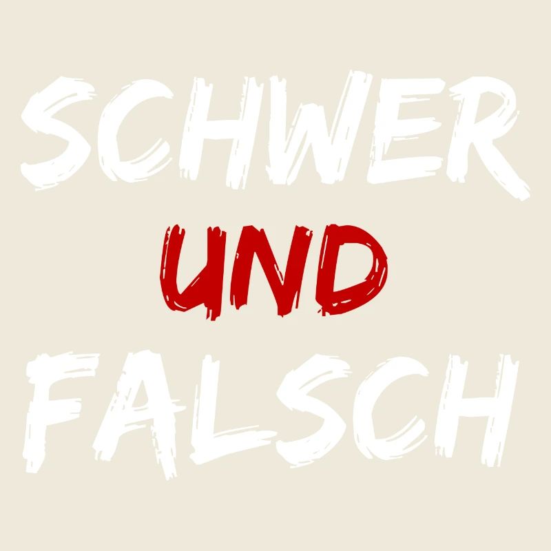 schwer und falsch