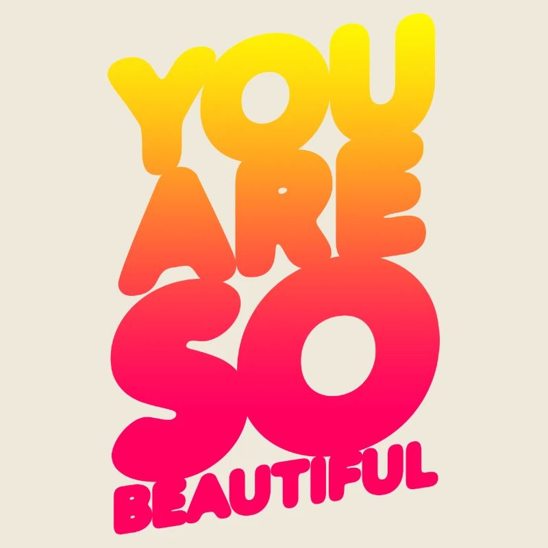 You are so beautiful (degradé)