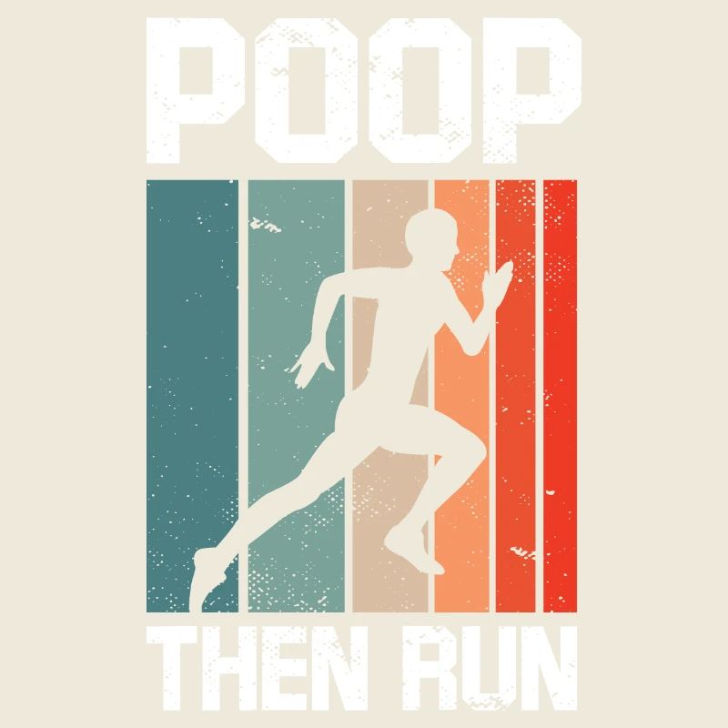 Poop Then Run Funny Marathon Runner Ultrarunning