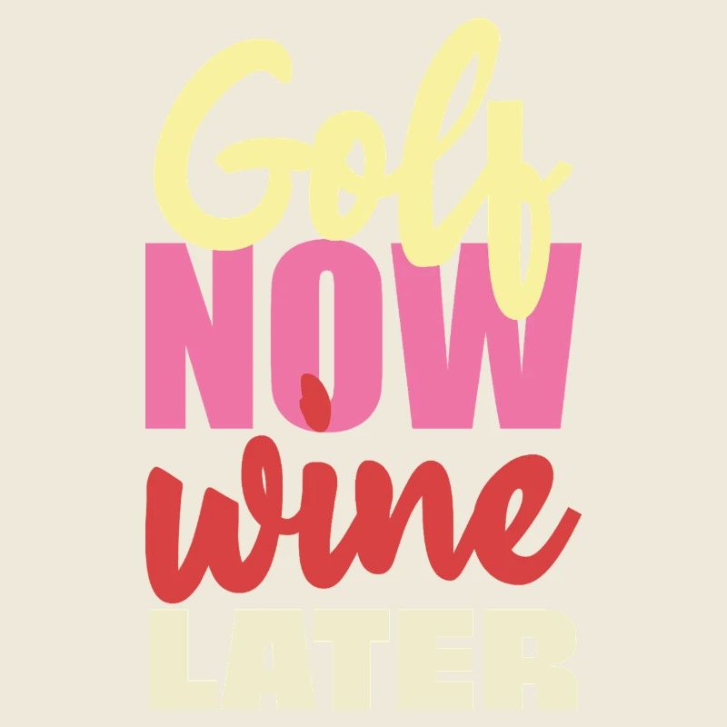 Or maintenant vin plus tard