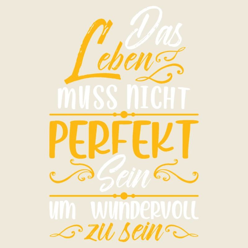 Life doesn't have to be perfect to be wonderful