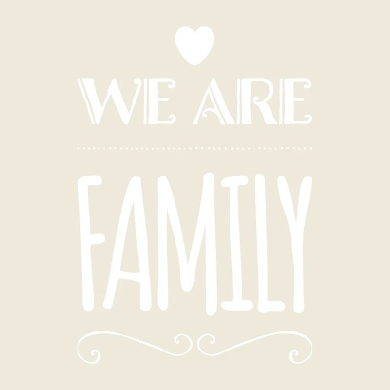 We are FAMILY