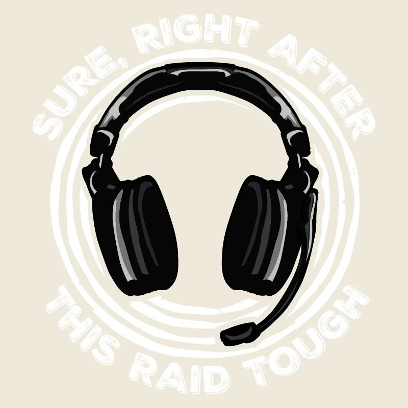 Sure Right After This Raid Though Lustiger Gamer