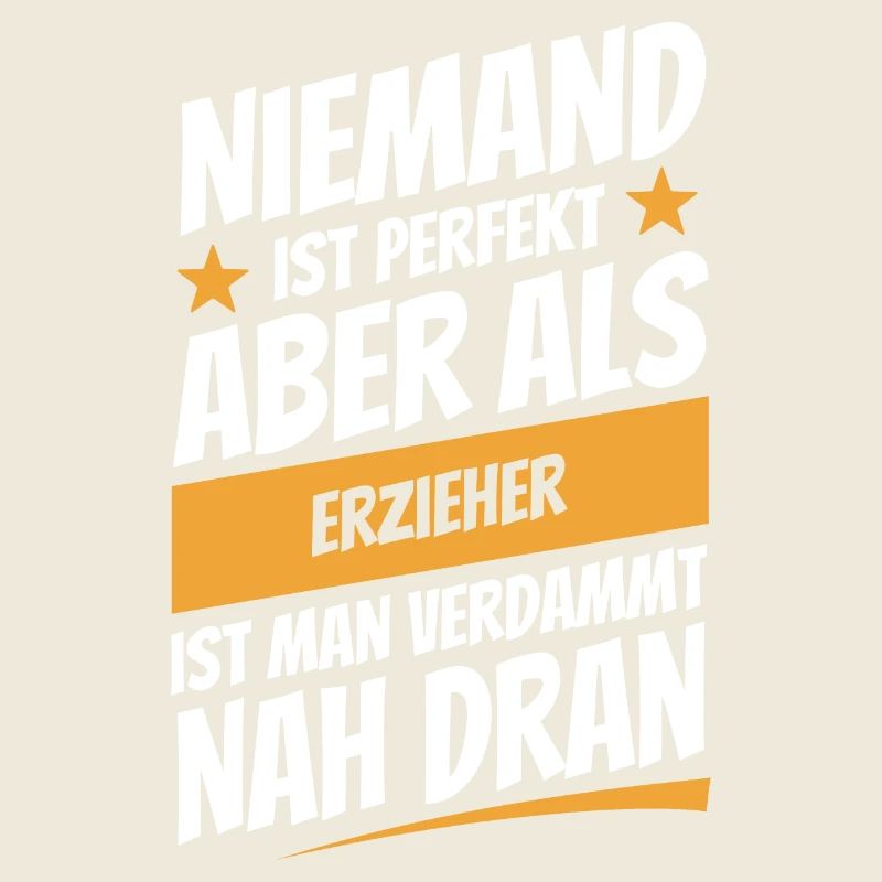 Niemand ist perfekt - Erzieher - Spruch