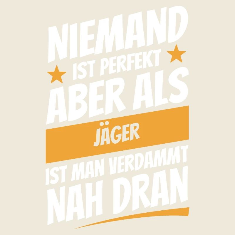 Niemand ist perfekt - Jäger - Spruch