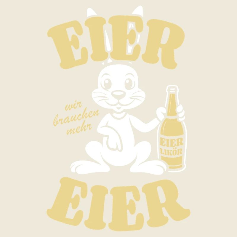 Eier wir brauchen mehr Eier - Prost - Ostern