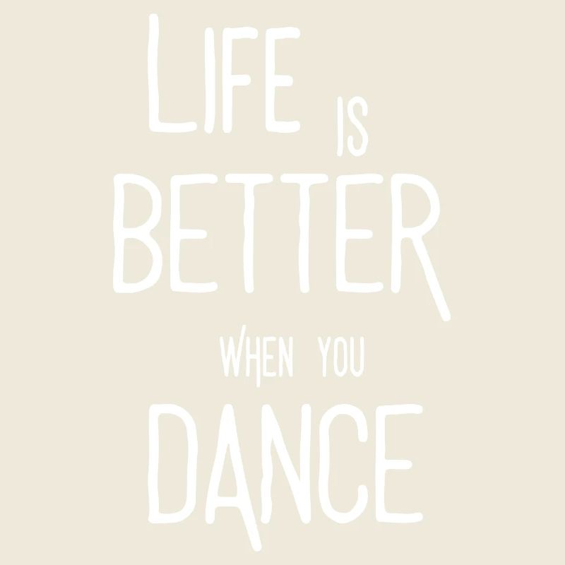 Life Is Better Marriages When You Dance Dancing Saying