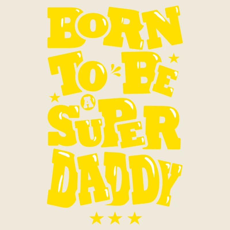 Né pour etre un super papa