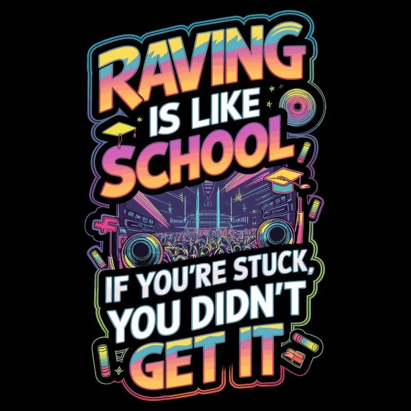 Raving is like school