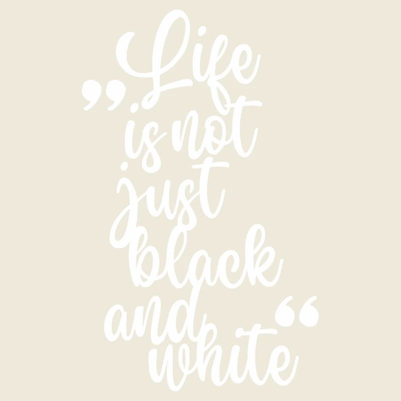 Life in black and white contrast