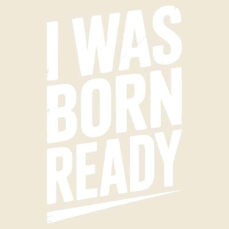 Ich wurde bereit geboren