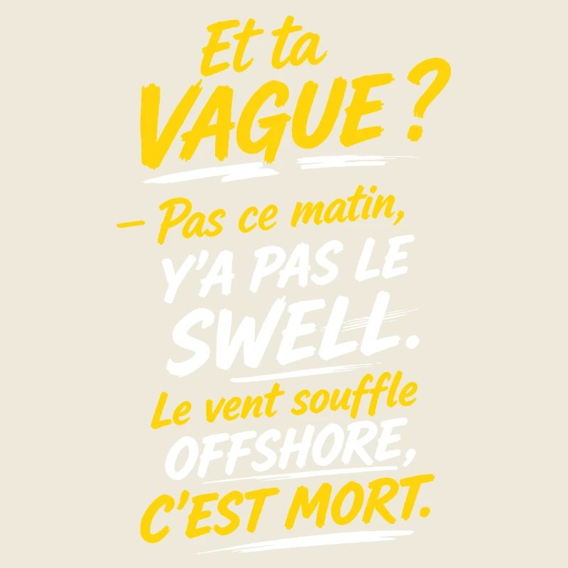 Le vent souffle offshore c'est mort
