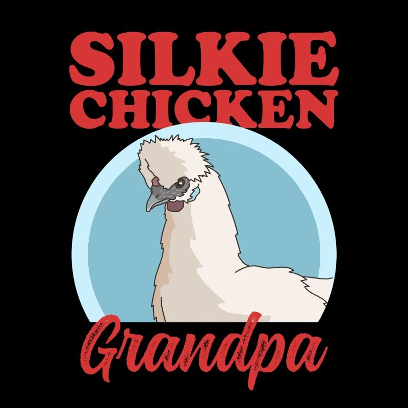Silk Chicken Grandpa Silk Chicken Silkie Chicken Gift