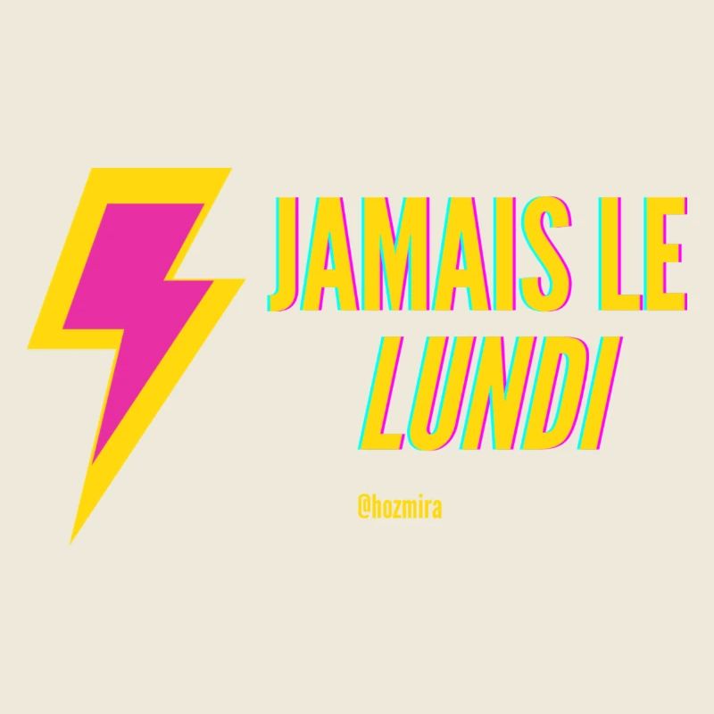 Jamais le lundi
