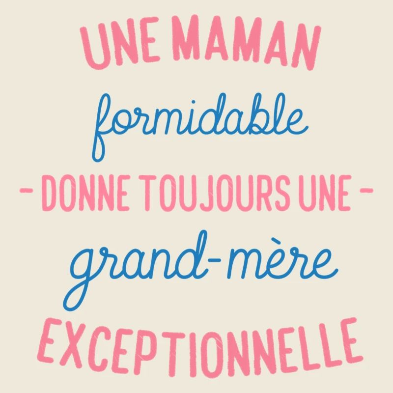maman formidable grand mère exceptionnelle
