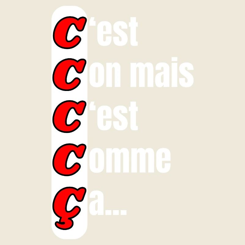 C'est con mais c'est comme ça
