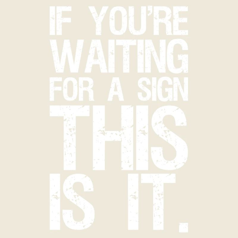 Si tu attends un signe, c’est bien ça