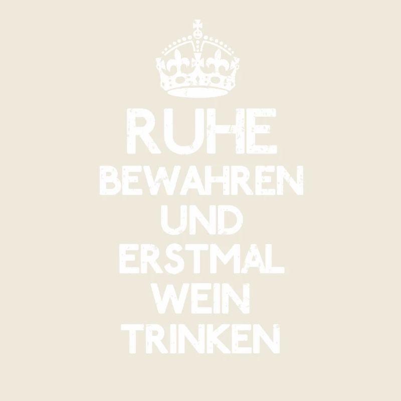 Ruhe bewahren und erstmal Wein trinken!