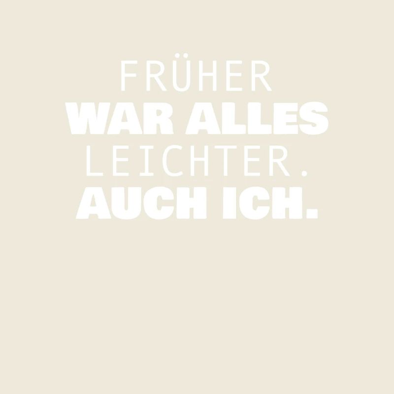 Früher War Alles Leichter Auch Ich Abnehm Witz